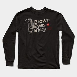 Brown Eyes Baby - Best Country Song Long Sleeve T-Shirt